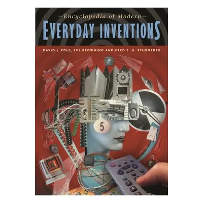 "Encyclopedia of Modern Everyday Inventions" - "" ("Cole David J.")