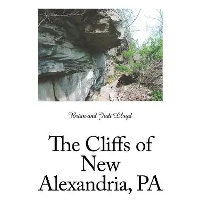 "The Cliffs of New Alexandria, Pa" - "" ("Lloyd Brian")