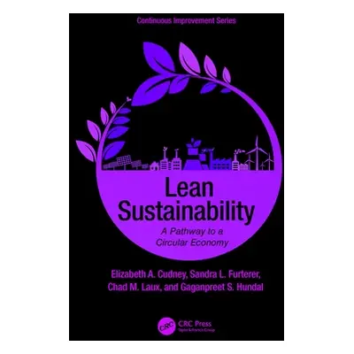 "Lean Sustainability: A Pathway to a Circular Economy" - "" ("Cudney Elizabeth A.")