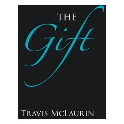 "The Gift" - "" ("McLaurin Travis")