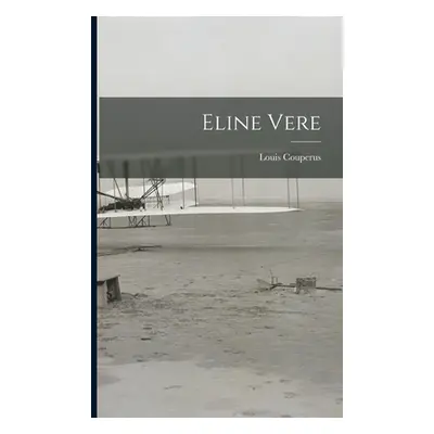 "Eline Vere" - "" ("Couperus Louis 1863-1923")