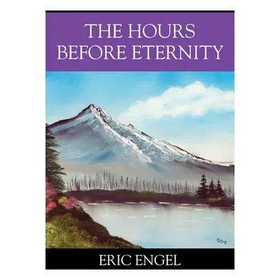 "The Hours Before Eternity" - "" ("Engel Eric")