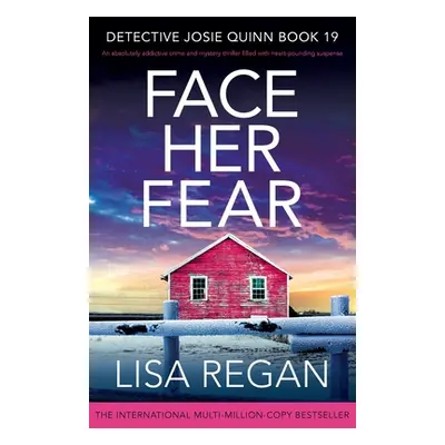 "Face Her Fear: An absolutely addictive crime and mystery thriller filled with heart-pounding su