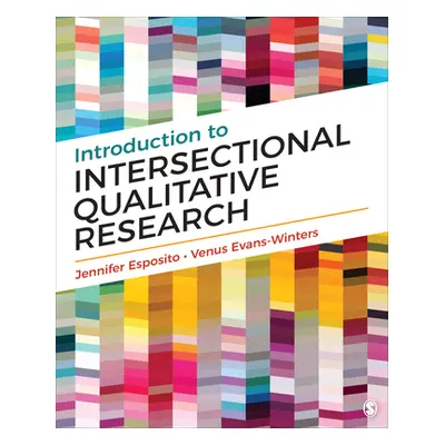 "Introduction to Intersectional Qualitative Research" - "" ("Esposito Jennifer")