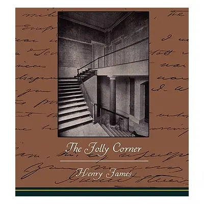 "The Jolly Corner" - "" ("James Henry Jr.")