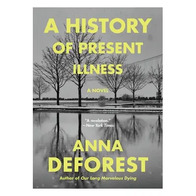 "A History of Present Illness" - "" ("DeForest Anna")