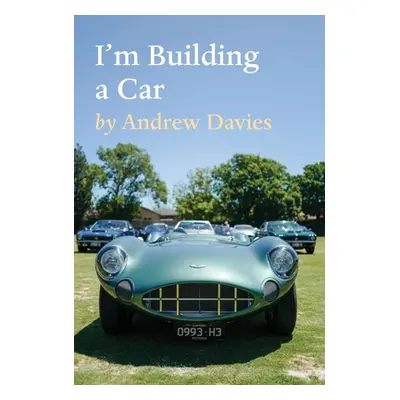 "I'm Building a Car" - "" ("Davies Andrew")