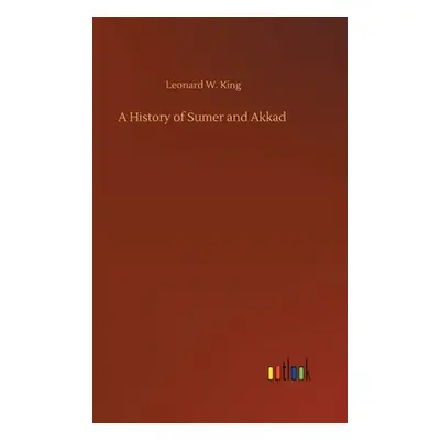 "A History of Sumer and Akkad" - "" ("King Leonard W.")