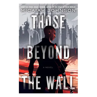 "Those Beyond the Wall" - "" ("Johnson Micaiah")