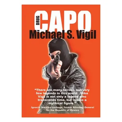 "Drug Capo" - "" ("Vigil Michael S.")