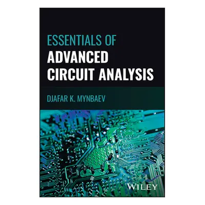 "Essentials of Advanced Circuit Analysis: A Systems Approach" - "" ("Mynbaev Djafar K.")