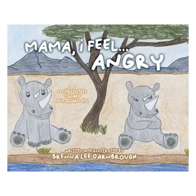 "Mama, I Feel... Angry" - "" ("Darnbrough Brenna Lee")