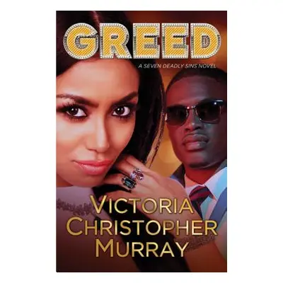 "Greed, 3: A Seven Deadly Sins Novel" - "" ("Murray Victoria Christopher")