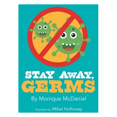 "Stay Away, Germs" - "" ("McDaniel Monique")