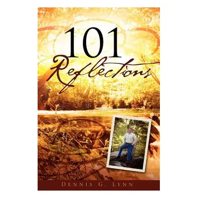 "101 Reflections" - "" ("Lynn Dennis G.")