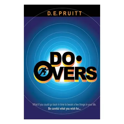 "Do-Overs: What if you could go back in time to tweak a few things in your life. Be careful what