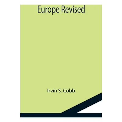 "Europe Revised" - "" ("S. Cobb Irvin")