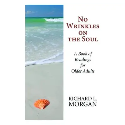 "No Wrinkles on the Soul" - "" ("Morgan Richard L.")