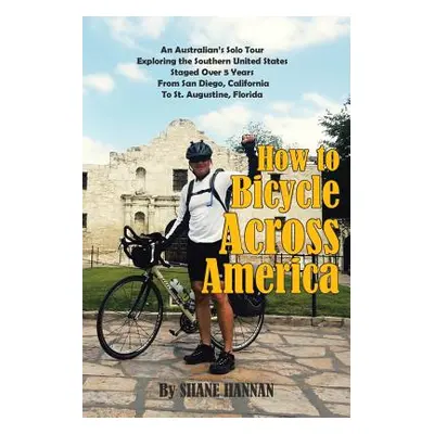 "How to Bicycle Across America" - "" ("Hannan Shane")