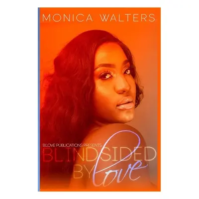 "Blindsided by Love" - "" ("Walters Monica")