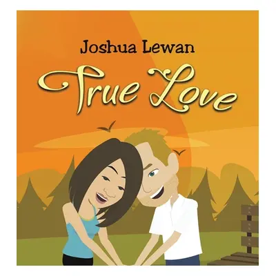 "True Love" - "" ("Lewan Joshua")