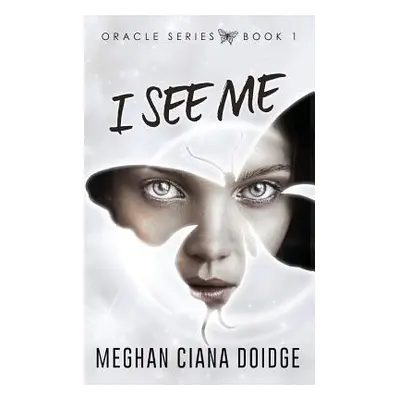 "I See Me" - "" ("Doidge Meghan Ciana")