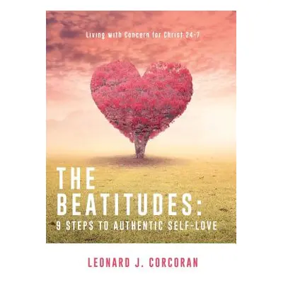 "The Beatitudes: 9 Steps to Authentic Self-Love" - "" ("Corcoran Leonard J.")