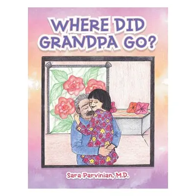 "Where Did Grandpa Go?" - "" ("Parvinian Sara")