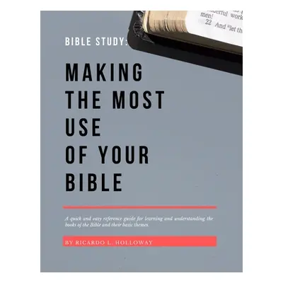 "Bible Study: Making The Most Use Of Your Bible: Bible Study, Bible Study Guide, Bible Study Gui