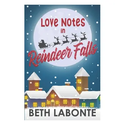 "Love Notes in Reindeer Falls" - "" ("LaBonte Beth")