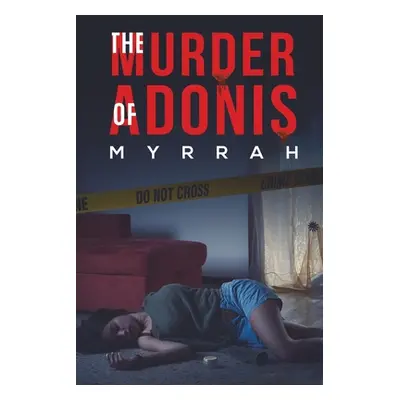 "The Murder of Adonis" - "" ("Myrrah")