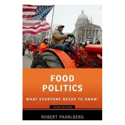 "Food Politics: What Everyone Needs to Know(r)" - "" ("Paarlberg Robert")