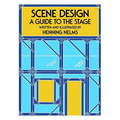 "Scene Design: A Guide to the Stage" - "" ("Nelms Henning")