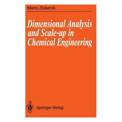 "Dimensional Analysis and Scale-Up in Chemical Engineering" - "" ("Zlokarnik Marko")