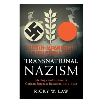 "Transnational Nazism: Ideology and Culture in German-Japanese Relations, 1919-1936" - "" ("Law 