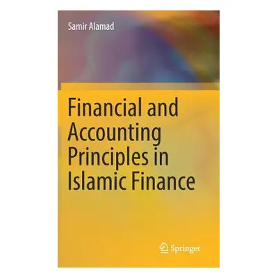 "Financial and Accounting Principles in Islamic Finance" - "" ("Alamad Samir")