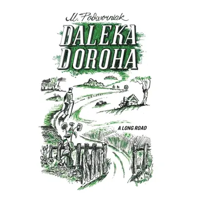 "Daleka Doroha: A Long Road" - "" ("Podworniak Michael")