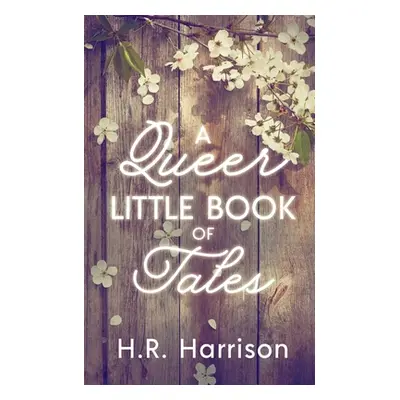 "A Queer Little Book of Tales" - "" ("Harrison H. R.")