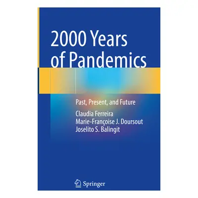 "2000 Years of Pandemics: Past, Present, and Future" - "" ("Ferreira Claudia")