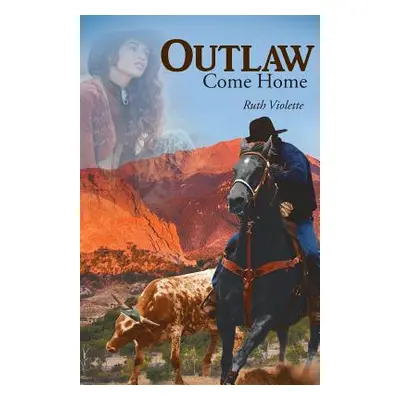 "Outlaw: Come Home" - "" ("Violette Ruth")