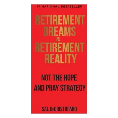 "Retirement Dreams vs. Retirement Reality" - "" ("Decristofaro Sal")