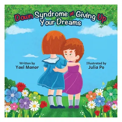 "Down Syndrome Giving Up Your Dreams" - "" ("Manor Yael")