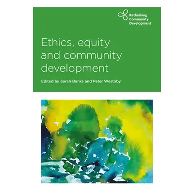 "Ethics, Equity and Community Development" - "" ("Pyles Loretta")