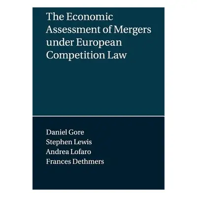 "The Economic Assessment of Mergers Under European Competition Law" - "" ("Gore Daniel")