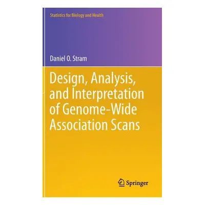 "Design, Analysis, and Interpretation of Genome-Wide Association Scans" - "" ("Stram Daniel O.")