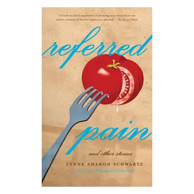 "Referred Pain: And Other Stories" - "" ("Schwartz Lynne Sharon")