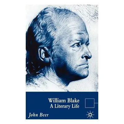 "William Blake: A Literary Life" - "" ("Beer J.")