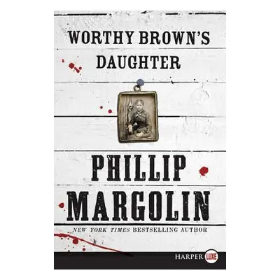 "Worthy Brown's Daughter" - "" ("Margolin Phillip")