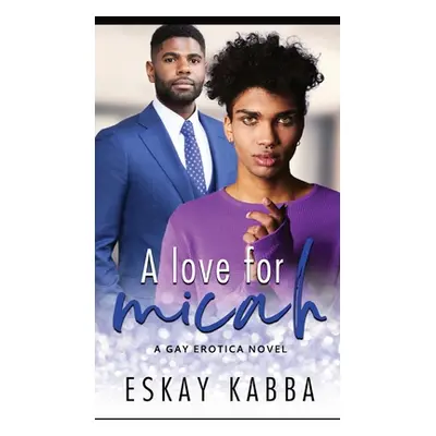 "A Love For Micah" - "" ("Kabba Eskay")