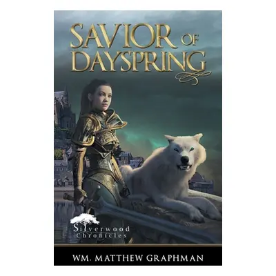 "Savior of Dayspring" - "" ("Graphman Wm Matthew")